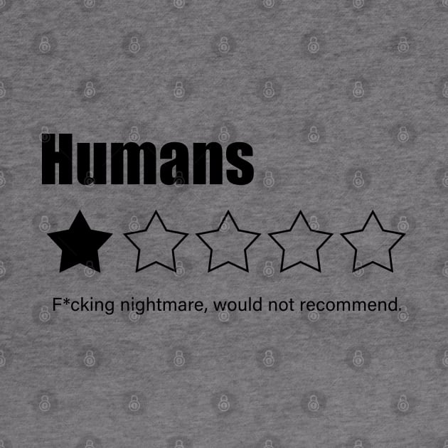 Sarcastic T - HUMANS- Bad Review by Buff Geeks Art